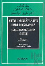 Miftah-u Müşkilat’il-Arifin Adab-u Tariki’l-Vasilin Sadıkların Müşküllerinin Anahtarı