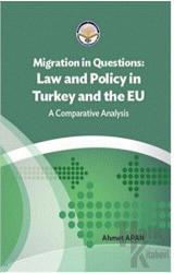 Migration in Questions Law and Policy in Turkey and the EU