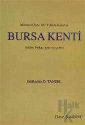 Milattan Önce 187 Yılında Kurulan Bursa Kenti Üstüne Birkaç Yazı ve Çeviri