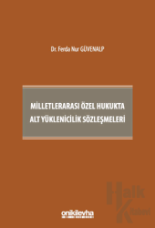 Milletlerarası Özel Hukukta Alt Yüklenicilik Sözleşmeleri (Ciltli)