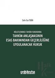 Milletlerarası Tahkim Hukukunda Tahkim Anlaşmasının Esas Bakımından Geçerliliğine Uygulanacak Hukuk