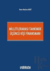 Milletlerarası Tahkimde Üçüncü Kişi Finansmanı (Ciltli)