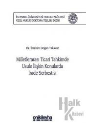 Milletlerarası Ticari Tahkimde Usule İlişkin Konularda İrade Serbestisi (Ciltli)