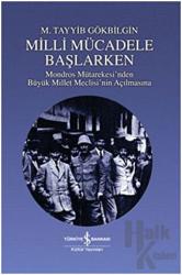 Milli Mücadele Başlarken (Ciltli)