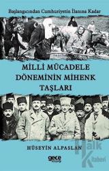 Milli Mücadele Döneminin Mihenk Taşları