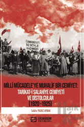 Milli Mücadele’ye Muhalif Bir Cemiyet: Tarikat-i Salahiye Cemiyeti ve Distolcular (1920 – 1925)