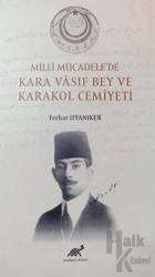 Milli Mücadele'de Kara Vasıf Bey ve Karakol Cemiyeti