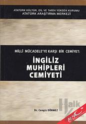 Milli Mücadele'ye Karşı Bir Cemiyet: İngiliz Muhipleri Cemiyeti