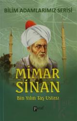 Mimar Sinan Bin Yılın Taş Ustası