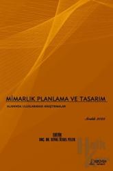 Mimarlık Planlama ve Tasarım Alanında Uluslararası Araştırmalar - Aralık 2022