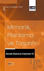 Mimarlık, Planlama ve Tasarım Alanında Uluslararası Araştırmalar VII