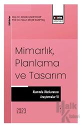 Mimarlık, Planlama ve Tasarım Alanında Uluslararası Çalışmalar VI