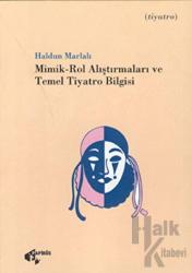 Mimik - Rol Alıştırmaları ve Temel Tiyatro Bilgisi Tiyatro Eğitimi