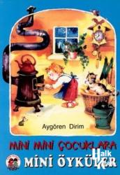 Mini Mini Çocuklara Mini Öyküler