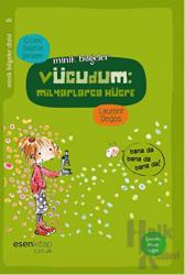 Minik Bilgeler Dizisi 5 - Vücudum : Milyarlarca Hücre