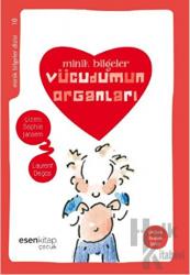 Minik Bilgeler : Vücudumun Organları