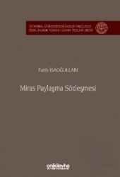 Miras Paylaşma Sözleşmesi İstanbul Üniversitesi Hukuk Fakültesi Özel Hukuk Yüksek Lisans Tezleri Dizisi No: 86