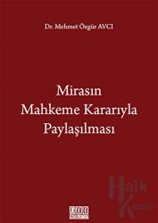 Mirasın Mahkeme Kararıyla Paylaşılması