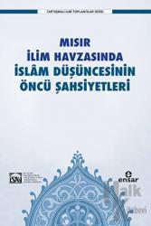 Mısır İlim Havzasında İslam Düşüncesinin Öncü Şahsiyetleri