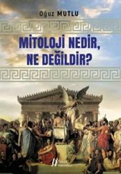 Mitoloji Nedir Ne Değildir?