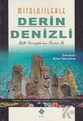 Mitolojilerle Derin Denizli (Ciltli) Hulki Cevizoğlu'nun Önsözü İle - Tarihin Sessiz Kaldığı Yerde Taşlar Konuşur..