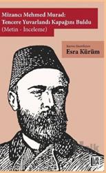 Mizancı Mehmed Murad: Tencere Yuvarlandı Kapağını Buldu (Metin-İnceleme)