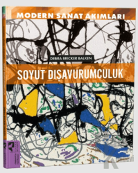 Modern Sanat Akımları: Soyut Dışavurumculuk