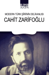 Modern Türk Şiirinin Zarif Sesi Cahit Zarifoğlu