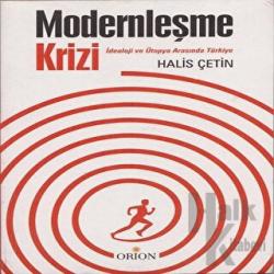 Modernleşme Krizi İdeoloji ve Ütopya Arasında Türkiye