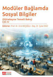 Modüler Bağlamda Sosyal Bilgiler - Dijitalleşme Temelli Bakış - Cilt IV