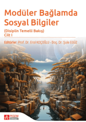 Modüler Bağlamda Sosyal Bilgiler - Disiplin Temelli Bakış - Cilt I