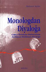 Monologdan Diyaloğa Çağdaş Hıristiyan Düşüncesinde Hıristiyan-Müslüman Diyaloğu