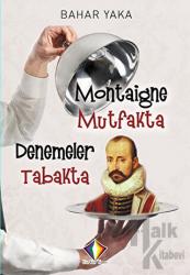 Montaigne Mutfakta Denemeler Tabakta