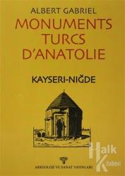 Monuments Turcs D'anatolie  Tome Premier  Kayseri-Nigde