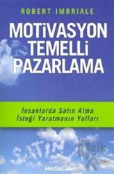 Motivasyon Temelli Pazarlama İnsanlarda Satın Alma İsteği Yaratmanın Yolları