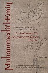 Muhammedü’l-Emin: Hz. Muhammed’in Peygamberlik Öncesi Hayatı