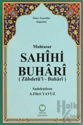 Muhtasar Sahihi Buhari (Zübdetü'l-Buhari) (Ciltli)