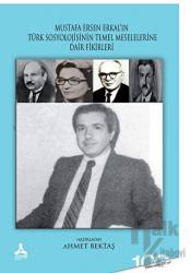 Mustafa Ersen Erkal’ın Türk Toplumunun Sosyolojik Meselelerine Dair Fikirleri
