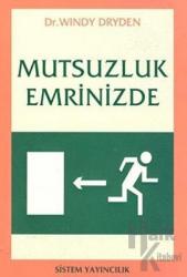 Mutsuzluk Emrinizde