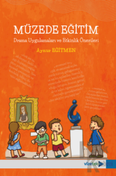 Müzede Eğitim - Drama Uygulamaları ve Etkinlik Önerileri