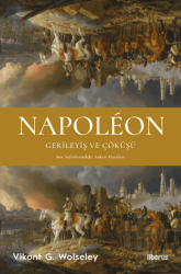 Napoleon - Gerileyiş ve Çöküşü - Son Seferlerindeki Askerî Hataları