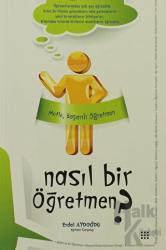 Nasıl Bir Öğretmen?