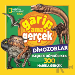 National Geographic Kids – Garip Ama Gerçek Dinozorlar