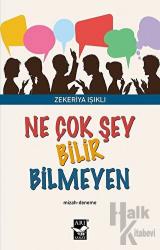 Ne Çok Şey Bilir Bilmeyen