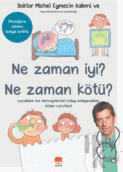 Ne Zaman İyi? Ne Zaman Kötü?