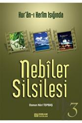 Nebiler Silsilesi - 3 Kur'an-ı Kerim Işığında