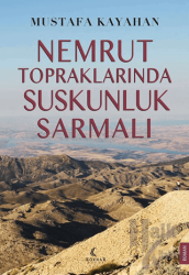 Nemrut Topraklarında Suskunluk Sarmalı