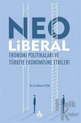 Neo Liberal Ekonomi Politikaları ve Türkiye Ekonomisine Etkileri