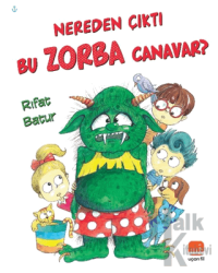 Nereden Çıktı Bu Zorba Canavar?