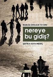 Nereye Bu Gidiş?